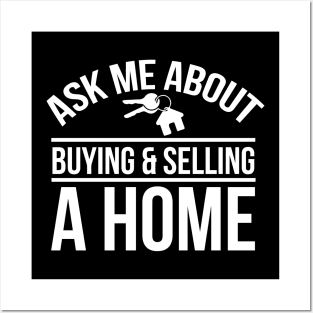 Ask Me About Buying And Selling A Home Posters and Art